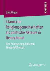 Islamische Religionsgemeinschaften als politische Akteure in Deutschland - Ufuk Olgun - E-Book