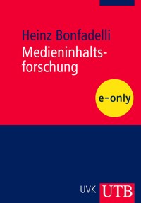 Medieninhaltsforschung - Heinz Bonfadelli - E-Book