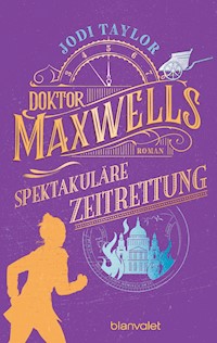Doktor Maxwells spektakuläre Zeitrettung - Jodi Taylor - E-Book
