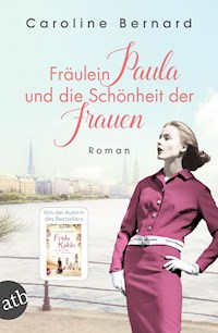 Fräulein Paula und die Schönheit der Frauen - Caroline Bernard - E-Book