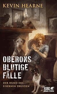 Oberons blutige Fälle - Kevin Hearne - E-Book