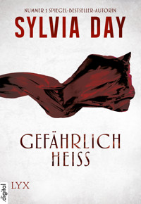 Gefährlich heiß - Sylvia Day - E-Book