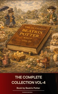 The Complete Beatrix Potter Collection vol 4 - Beatrix Potter - E-Book