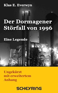 Der Dormagener Störfall von 1996 - Klas E. Everwyn - E-Book