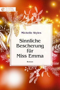 Sinnliche Bescherung für Miss Emma - Michelle Styles - E-Book