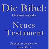 Die Bibel: Gesamtausgabe - Neues Testament (ungekürzt) - diverse - Hörbuch