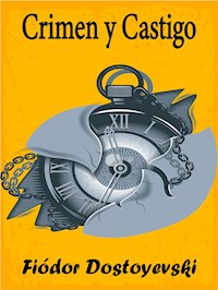 Crimen y Castigo - Fiódor Dostoyevski - E-Book