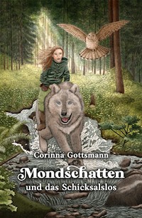 Mondschatten und das Schicksalslos - Corinna Gottsmann - E-Book