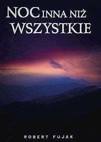 Noc inna niż wszystkie - Robert Fujak - E-Book
