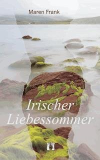 Irischer Liebessommer - Maren Frank - E-Book