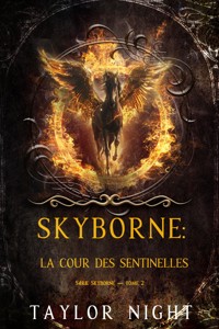Skyborne : La cour des sentinelles (Série Skyborne — tome 2) - Taylor Night - E-Book