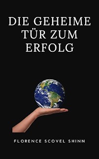 Die geheime tür zum erfolg  (übersetzt) - Florence Scovel Shinn - E-Book