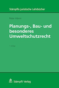 Planungs-, Bau- und besonderes Umweltschutzrecht - Peter Hänni - E-Book