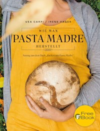 Wie man Pasta Madre herstellt - Vea Carpi - kostenlos E-Book