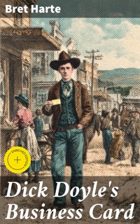 Dick Doyle's Business Card - Bret Harte - E-Book