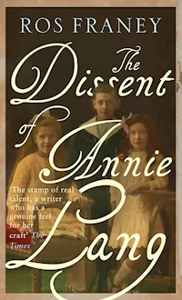 The Dissent of Annie Lang - Ros Franey - E-Book