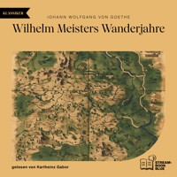 Wilhelm Meisters Wanderjahre - Johann Wolfgang von Goethe - Hörbuch