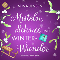 Misteln, Schnee und Winterwunder | Wholesome Romance Hörbuch - Winterknistern-Reihe, Band 2 (Ungekürzt) - Stina Jensen - Hörbuch