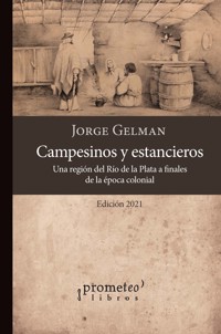 Campesinos y estancieros - Jorge Daniel Gelman - E-Book