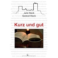 Kurz und gut - Jule Heck - E-Book