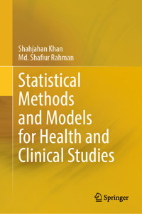 Statistical Methods and Models for Health and Clinical Studies - Shahjahan Khan - E-Book