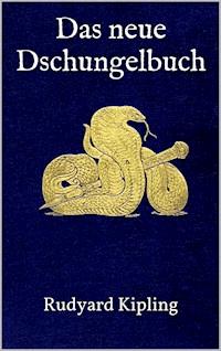 Das neue Dschungelbuch - Rudyard Kipling - E-Book