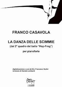 La Danza delle Scimmie dal balletto “Hop Frog” - Franco Casavola - E-Book