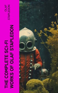 The Complete Sci-Fi Works of Olaf Stapledon - Olaf Stapledon - E-Book