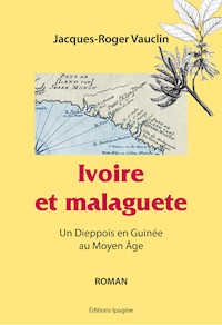 Ivoire et malaguete - Jacques-Roger Vauclin - E-Book