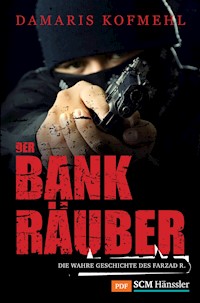 Der Bankräuber - Damaris Kofmehl - E-Book
