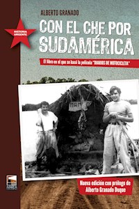 Con el Che por Sudamérica - Alberto Granado - E-Book