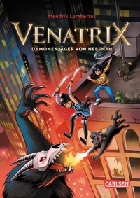 Venatrix 1: Venatrix - Dämonenjäger von nebenan - Hendrik Lambertus - E-Book