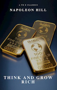 Think and Grow Rich! - Napoleon Hill - E-Book