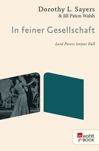 In feiner Gesellschaft - Dorothy L. Sayers - E-Book