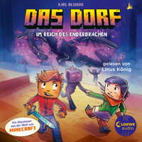 Das Dorf 4 - Im Reich des Enderdrachen - Karl Olsberg - Hörbuch