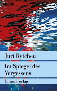 Im Spiegel des Vergessens - Juri Rytchëu - E-Book