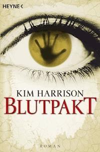 Blutpakt - Kim Harrison - E-Book