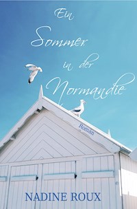 Ein Sommer in der Normandie - Nadine Roux - E-Book