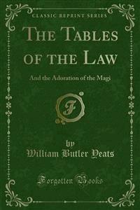 The Tables of the Law - William Butler Yeats - E-Book