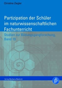Partizipation der Schüler im naturwissenschaftlichen Fachunterricht - Christine Ziegler - E-Book