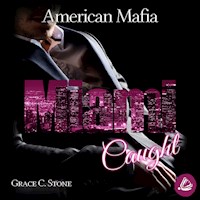 American Mafia. Miami Caught - Grace C. Stone - Hörbuch