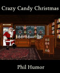 Crazy Candy Christmas - Phil Humor - kostenlos E-Book