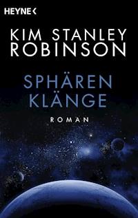 Sphärenklänge - Kim Stanley Robinson - E-Book