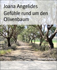 Gefühle rund um den Olivenbaum - Joana Angelides - E-Book