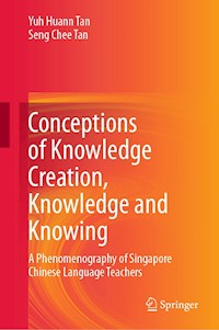 Conceptions of Knowledge Creation, Knowledge and Knowing - Yuh Huann Tan - E-Book