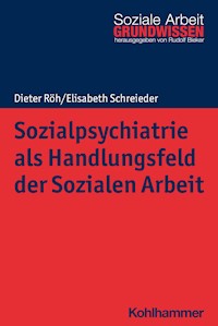 Sozialpsychiatrie als Handlungsfeld der Sozialen Arbeit - Dieter Röh - E-Book