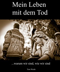 Mein Leben mit dem Tod - Tom Werde - E-Book