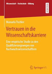 Vertrauen in die Wissenschaftskarriere - Manuela Tischler - E-Book