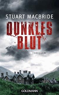 Dunkles Blut - Stuart MacBride - E-Book