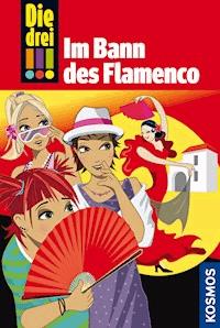 Die drei !!!, 41, Im Bann des Flamenco (drei Ausrufezeichen) - Mira Sol - E-Book